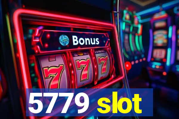 5779 slot